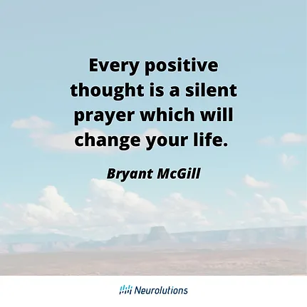 quote by bryant mcgill: every positive thought is a silent prayer which will change your life